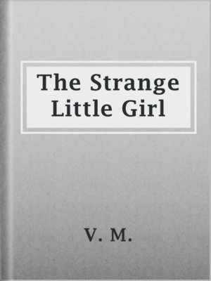 cover image of The Strange Little Girl